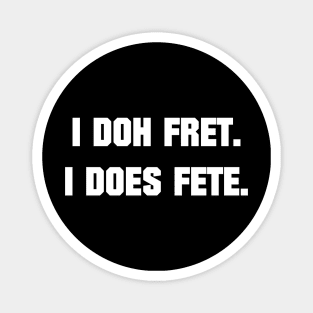 I DOH FRET I DOES FETE - IN WHITE - CARNIVAL CARIBANA PARTY TRINI DJ Magnet